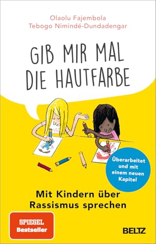 »Gib mir mal die Hautfarbe«: Mit Kindern über Rassismus sprechen von Beltz