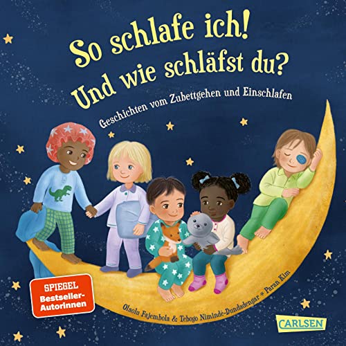 So schlafe ich! Und wie schläfst du?: Geschichten vom Zubettgehen und Einschlafen | Pappbilderbuch ab 2 Jahre über vielfältige Abendroutinen von Kindern und ihren Familien