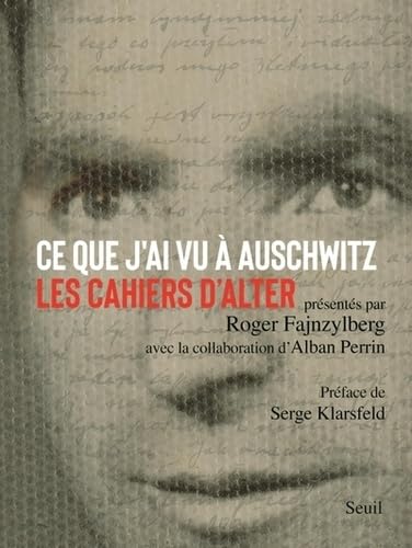 Ce que j'ai vu à Auschwitz: Les Cahiers d'Alter von SEUIL