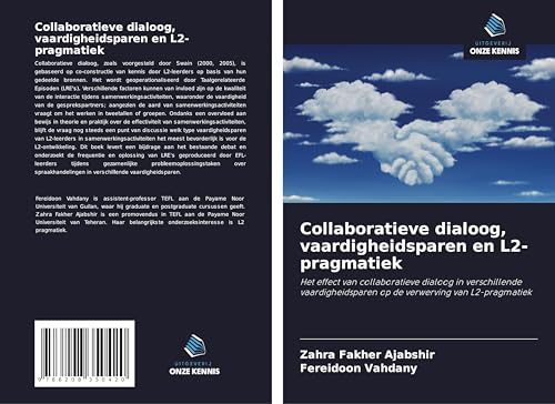 Collaboratieve dialoog, vaardigheidsparen en L2-pragmatiek: Het effect van collaboratieve dialoog in verschillende vaardigheidsparen op de verwerving van L2-pragmatiek von Uitgeverij Onze Kennis