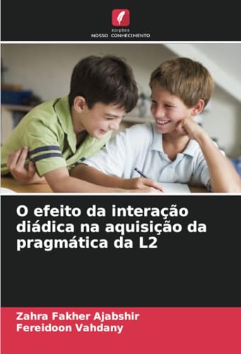 O efeito da interação diádica na aquisição da pragmática da L2 von Edições Nosso Conhecimento