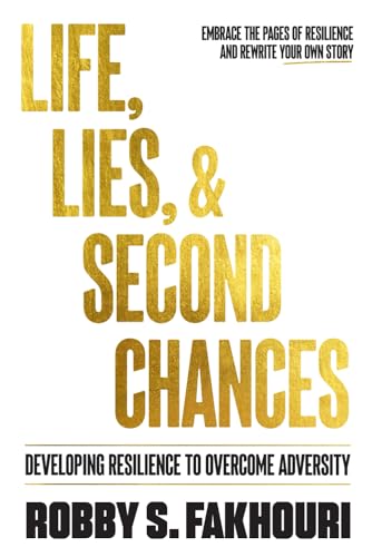 Life, Lies, & Second Chances: Developing Resilience to Overcome Adversity Life, Lies, & Second Chances: Developing Resilience to Overcome Adversity von Game Changer Publishing