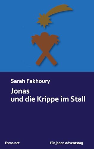 Jonas und die Krippe im Stall: Adventskalendergeschichte (Für jeden Adventstag)