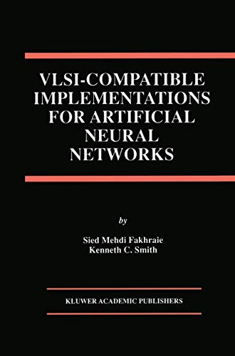 VLSI ― Compatible Implementations for Artificial Neural Networks (The Springer International Series in Engineering and Computer Science, 382, Band 382)