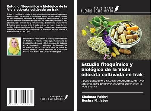 Estudio fitoquímico y biológico de la Viola odorata cultivada en Irak: Estudio fitoquímico y biológico del estigmasterol y el ¿-sitosterol como componentes activos presentes en la Viola odorata von Ediciones Nuestro Conocimiento
