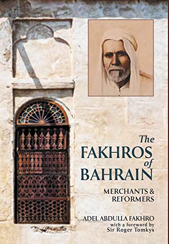 The Fakhros of Bahrain: The Story of a Family, a Trading House, and a Nation von Nomad Publishing