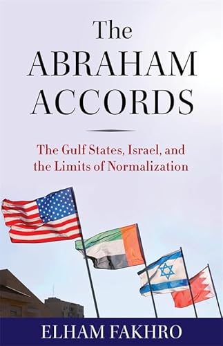 The Abraham Accords: The Gulf States, Israel and the Limits of Normalization The Abraham Accords: The Gulf States, Israel and the Limits of Normalization
