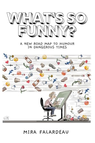 What's So Funny?: A New Road Map to Humour in Dangerous Times von Mosaic Press