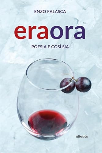 Era ora. Poesia e così sia (Nuove voci. Le piume) von Gruppo Albatros Il Filo