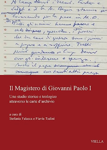 Il Magistero Di Giovanni Paolo I: Uno Studio Storico E Teologico Attraverso Le Carte Darchivio (Fuori collana) von Viella