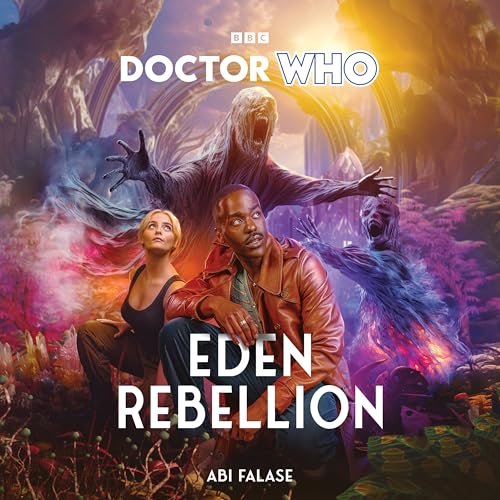 Doctor Who: Eden Rebellion: 15th Doctor Novel von BBC Physical Audio