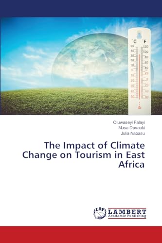 The Impact of Climate Change on Tourism in East Africa: DE von LAP LAMBERT Academic Publishing