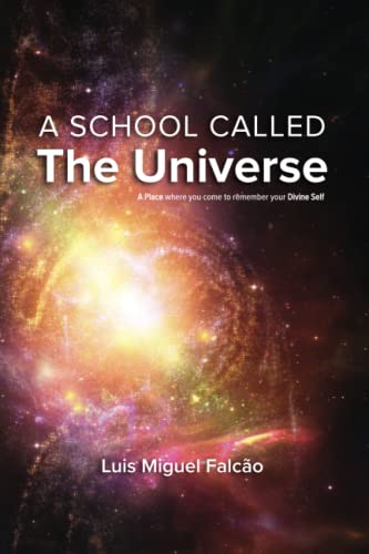A School Called The Universe: A place where you come to remember your Divine Self von National Library of South Africa