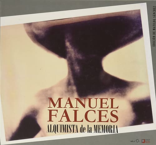 Manuel Falces. Alquimista de la memoria (Cámara Lúcida, Band 3)