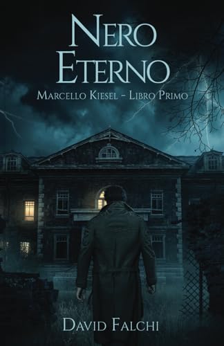 Nero Eterno: Marcello Kiesel - Libro Primo von LMBPN International