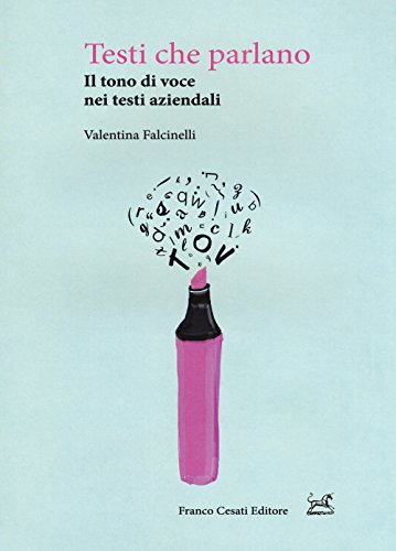 Testi che parlano. Il tono di voce nei testi aziendali (Pillole. App)