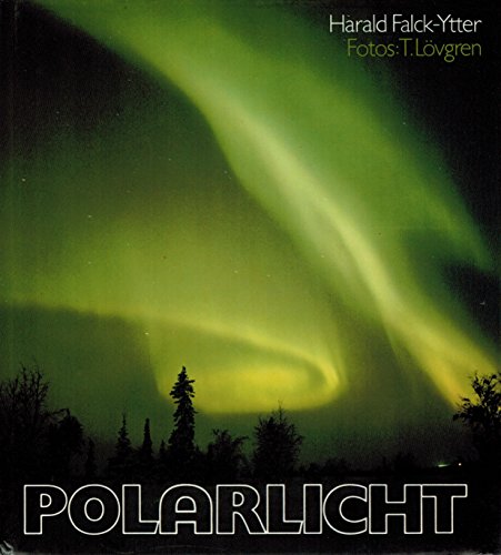 Polarlicht: Aurora borealis in mythologischer, naturwissenschaftlicher und apokalyptischer Sicht