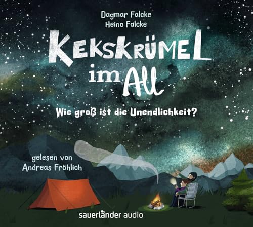 Kekskrümel im All. Wie groß ist die Unendlichkeit?: MINT Hörbuch mit Kinderwissen über das Weltall │ Für die ganze Familie und Kinder ab 5 Jahren von Argon Sauerländer Audio