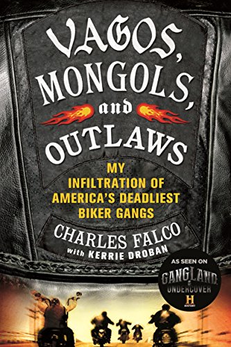 Vagos, Mongols, And Outlaws: My Infiltration of America's Deadliest Biker Gangs