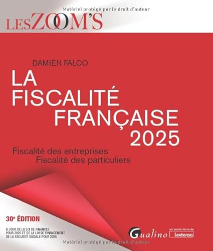 La fiscalité française 2025: Fiscalité des entreprises - Fiscalité des particuliers von GUALINO