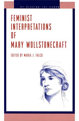 Feminist Interpretations of Mary Wollstonecraft (Re-Reading the Canon) von Brand: Pennsylvania State Univ Pr Txt