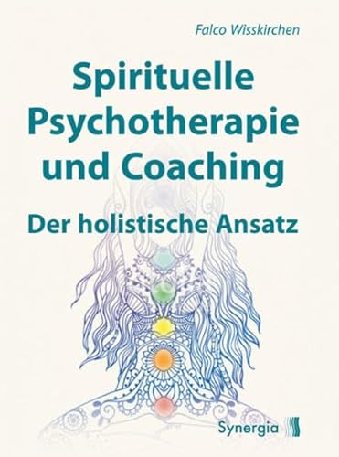 Spirituelle Psychotherapie und Coaching: Der holistische Ansatz von Synergia