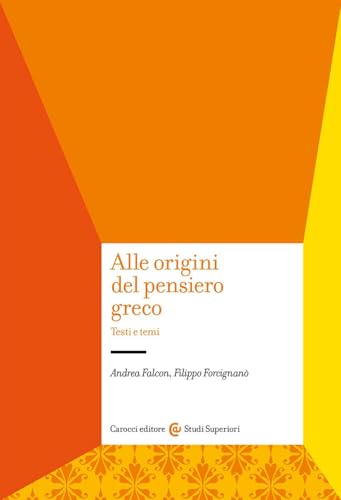 Alle origini del pensiero greco. Testi e temi (Studi superiori) von Carocci