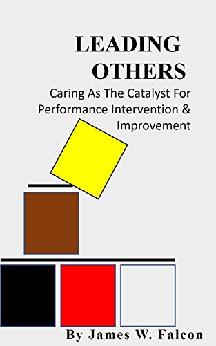 Leading Others: Caring as the Catalyst for performance Intervention & Improvement
