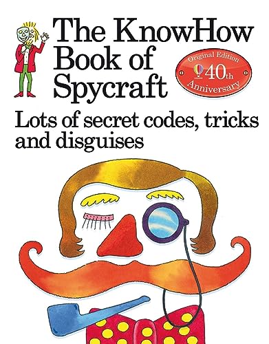 Knowhow Book of Spycraft: Lots of Secret Codes, Tricks and Disguises: 1 (Know Hows)