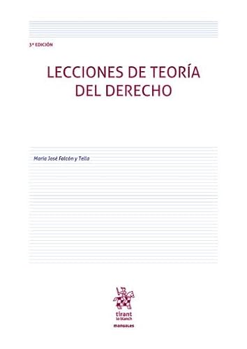 Lecciones de teoría del derecho 3ª Edición (Manuales de Filosofía, Introducción y Teoría del Derecho) von Editorial Tirant lo Blanch