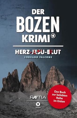 Der Bozen-Krimi: Herz-Jesu-Blut: Band 1 zur beliebten Reihe im Ersten