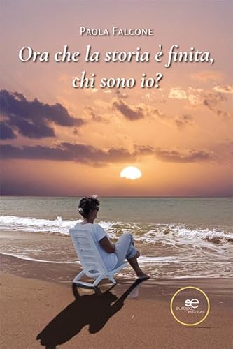 Ora che la storia è finita, chi sono io? (Chronos. Autobiografie di cittadini) von Europa Edizioni