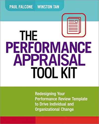 Performance Appraisal Tool Kit: Redesigning Your Performance Review Template to Drive Individual and Organizational Change