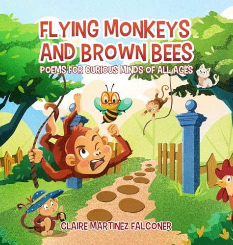 Flying Monkeys And Brown Bees: Poems For Curious Minds Of All Ages von WOODBRIDGE Publishers