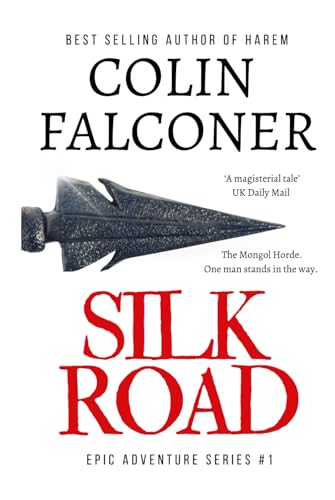 Silk Road: A haunting story of adventure, romance and courage (Epic Adventure)