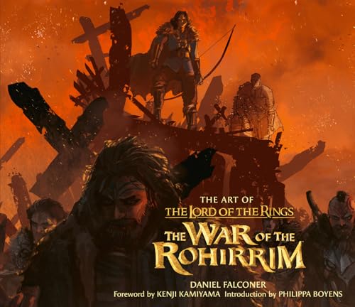 The Art of The Lord of the Rings: The War of the Rohirrim: The ultimate behind-the-scenes look at the making of the new Lord of the Rings film, The War of the Rohirrim von HarperCollins