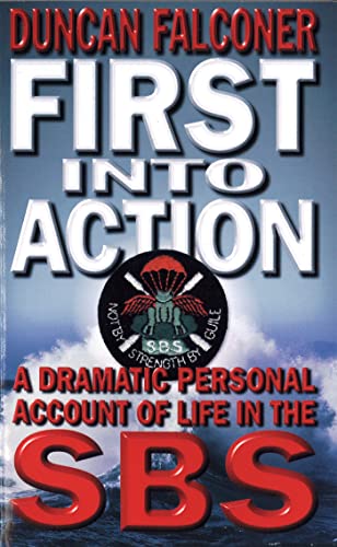 First Into Action: A Dramatic Personal Account of Life Inside the SBS
