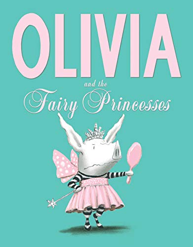 Olivia and the Fairy Princesses von Simon & Schuster