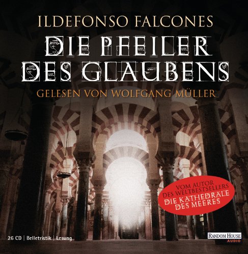 Die Pfeiler des Glaubens: Ungekürzte Lesung Die Pfeiler des Glaubens: Ungekürzte Lesung