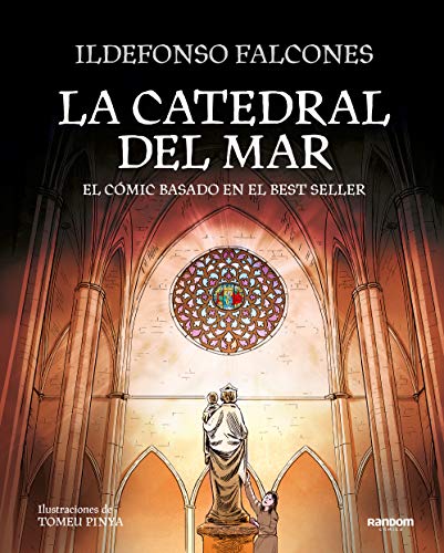 La catedral del mar: El cómic basado en el best seller / The Cathedral of the Sea: The Graphic Novel: novela grafica (Random Cómics)
