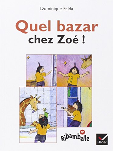 Ribambelle CP série bleue éd. 2008 - Quel bazar chez Zoé - Album 2 von HATIER