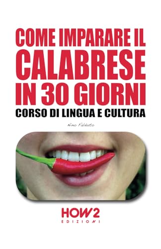 COME IMPARARE IL CALABRESE IN 30 GIORNI: Corso di Lingua e Cultura von HOW2 Edizioni