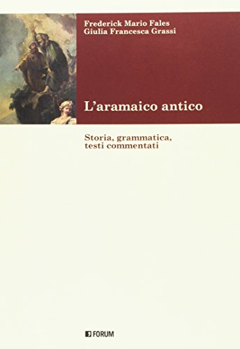 L'aramaico antico. Storia, grammatica, testi commentati (Fonti e testi) von Forum Edizioni