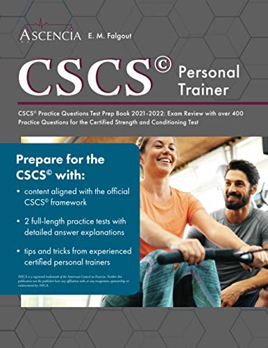 CSCS Practice Questions Test Prep Book 2021-2022: Exam Review with over 400 Practice Questions for the Certified Strength and Conditioning Test von Ascencia Test Prep