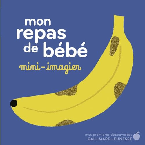 Mon repas de bébé: Mini-imagier Mon repas de bébé: Mini-imagier von GALLIMARD JEUNE