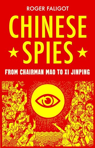 Chinese Spies: From Chairman Mao to XI Jinping von C Hurst & Co Publishers Ltd