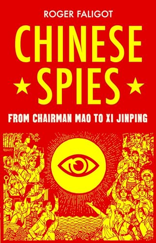 Chinese Spies: From Chairman Mao to XI Jinping