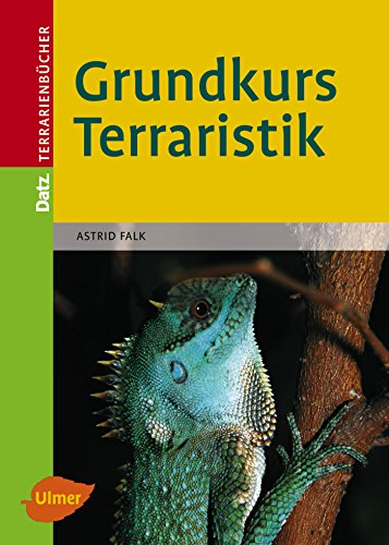 Grundkurs Terraristik (Datz Terrarienbücher)
