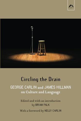 Circling the Drain: George Carlin and James Hillman on Culture and Language