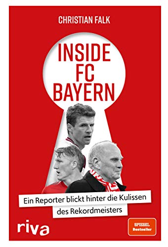 Inside FC Bayern: Ein Reporter blickt hinter die Kulissen des Rekordmeisters